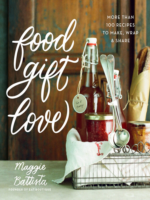 Title details for Food Gift Love by Maggie Battista - Available